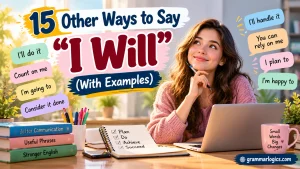 15 Other Ways to Say “I Will” (With Examples)